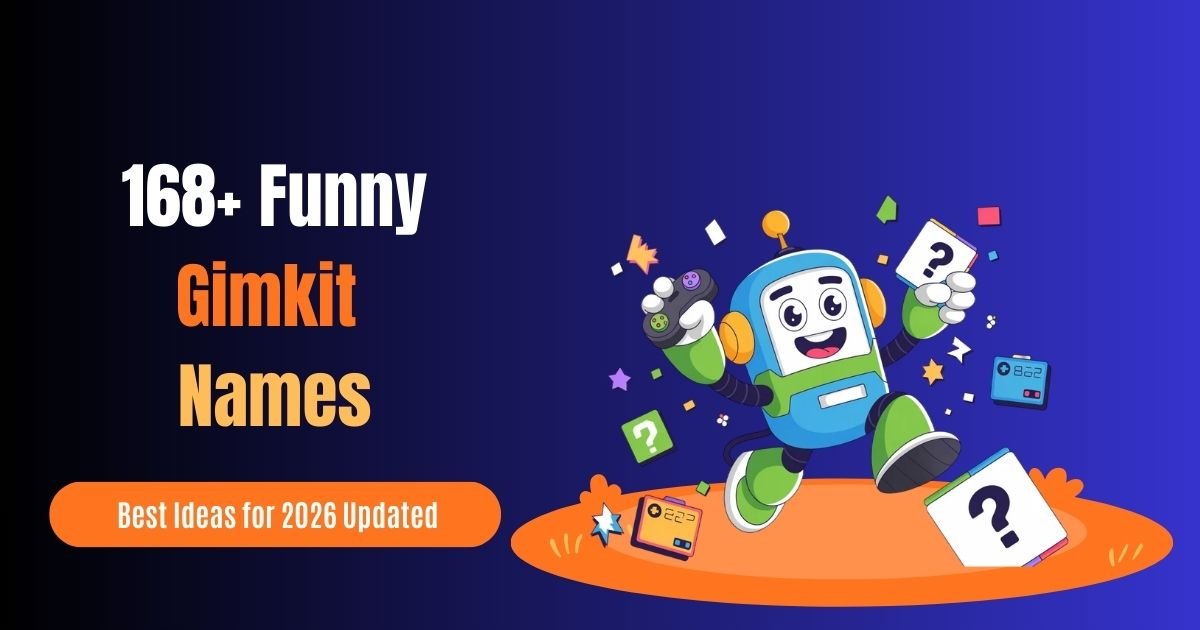 168+ Funny Gimkit Names 😂 (Best Ideas for 2026 Updated That Will Make Everyone Laugh)