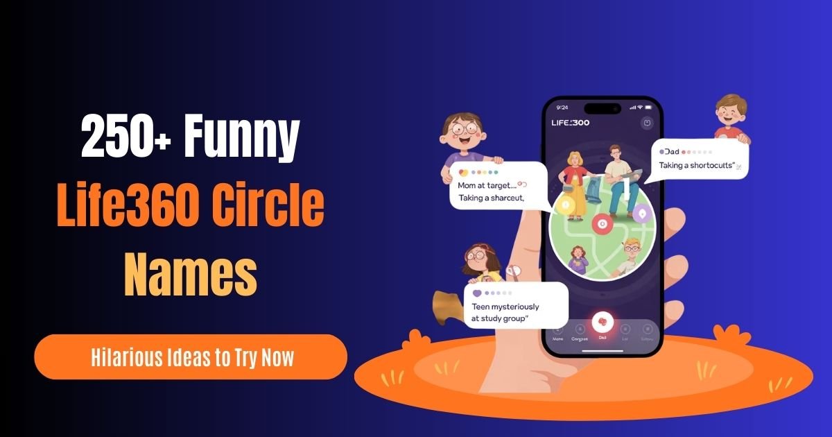🚀 250+ Funny Life360 Circle Names (2026) 😂 | Hilarious Ideas to Try Now