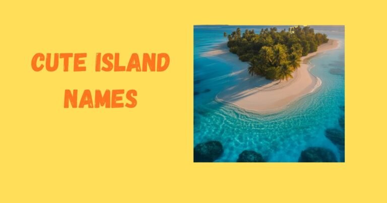 450 Cute Island Names: Your Ultimate Guide to Tropical, Fantasy, and Unique Names