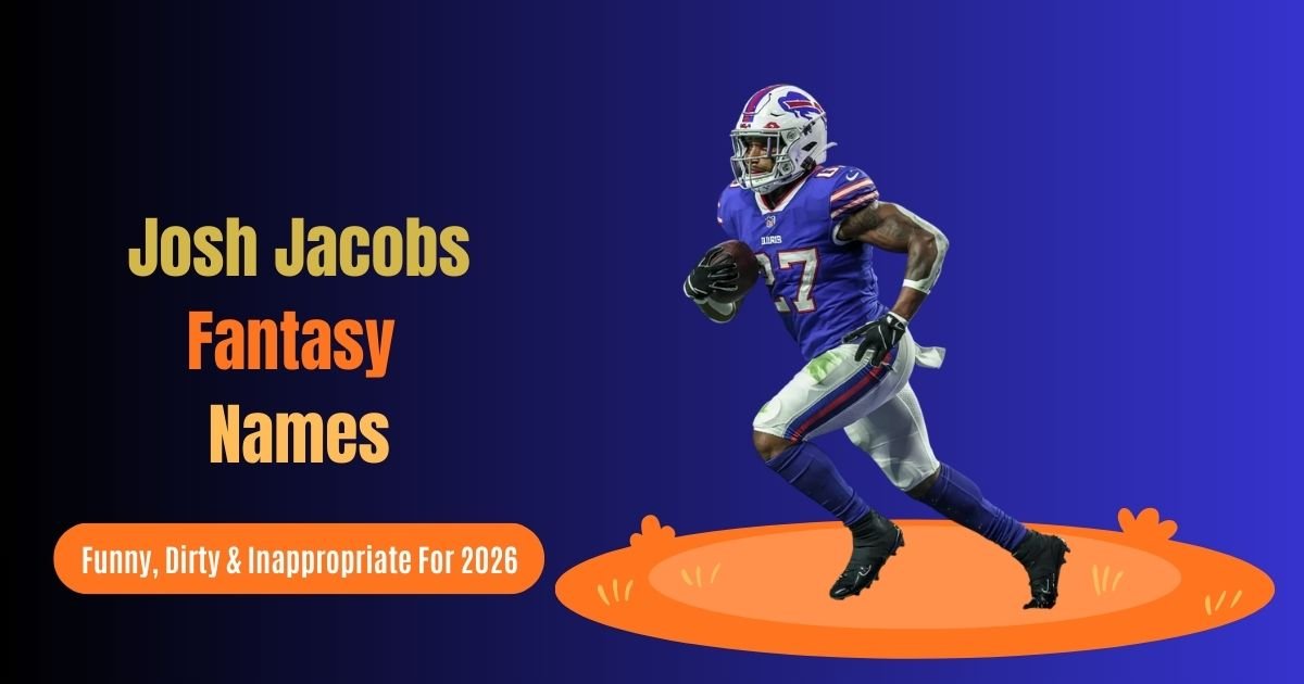 650 Best Josh Jacobs Fantasy Names: Funny, Dirty & Inappropriate For 2026