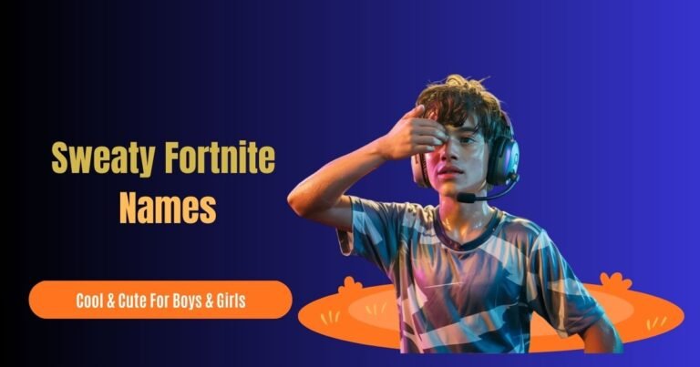 715 Best Sweaty Fortnite Names: Good, Short, Cool & Cute For Boys & Girls