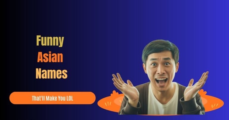 800+ Funny Asian Names For Memes, Male Characters & Female That'll Make You LOL
