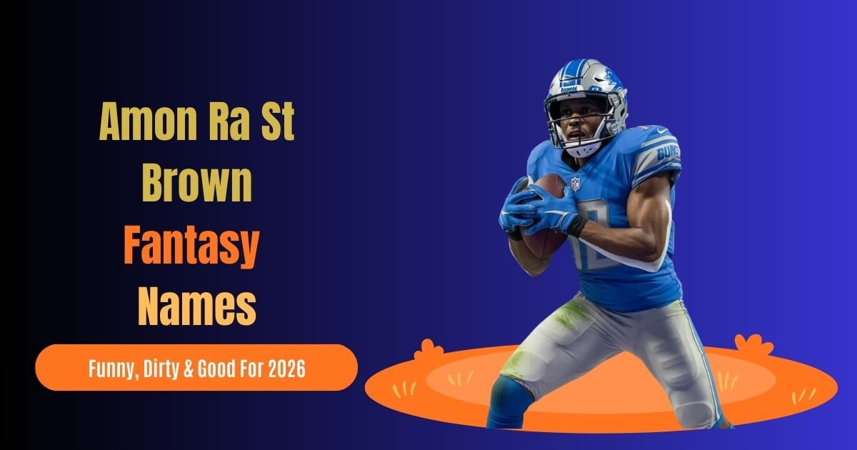 900 Amon Ra St Brown Fantasy Names: Funny, Dirty & Good For 2026