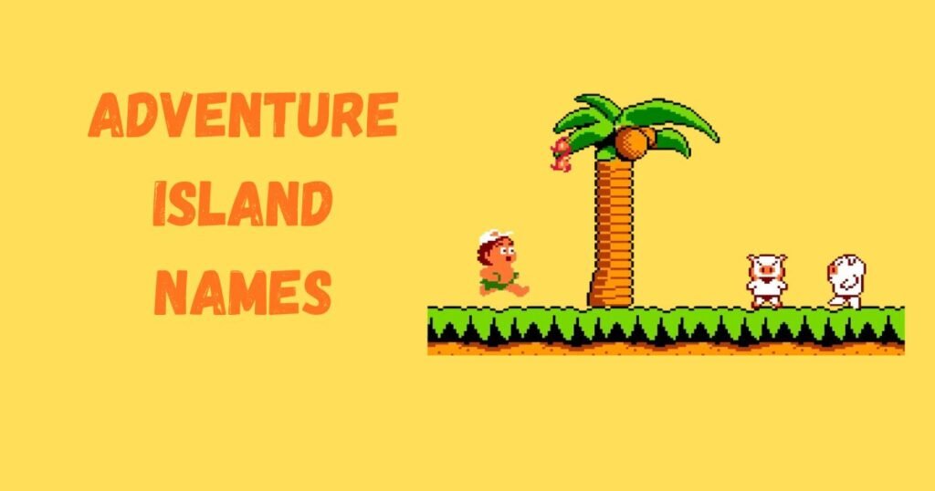 Adventure Island Names