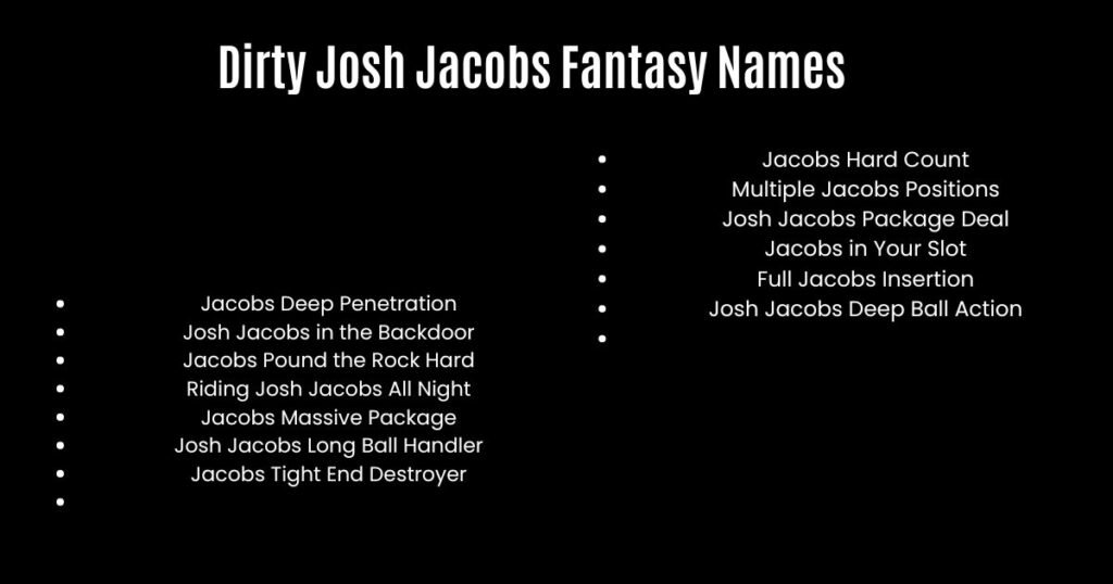 Dirty Josh Jacobs Fantasy Names