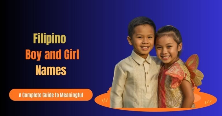 Filipino Boy and Girl Names for Babies and Children: A Complete Guide to Meaningful Philippine Heritage Names