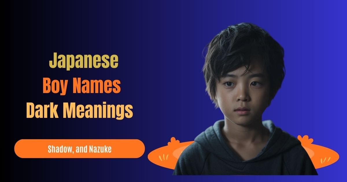Japanese Boy Names Meaning Dark, Shadow, and Nazuke: A Complete Guide to Mystical Japanese Names