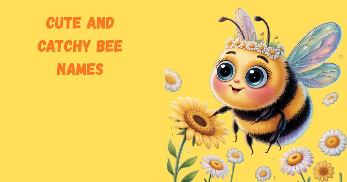 201+ Cute And Catchy Bee Names With Name Generator (Ultimate List 2026)
