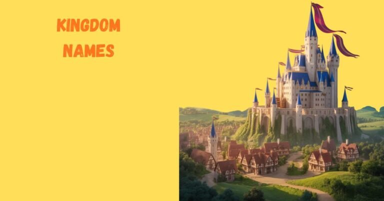 360+ Fantasy Kingdom Names with Meaning: The Ultimate Guide for World-Builders
