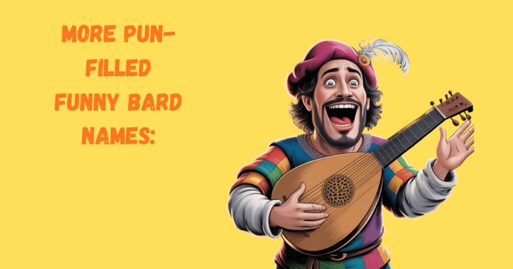 More Pun-Filled Funny Bard Names: