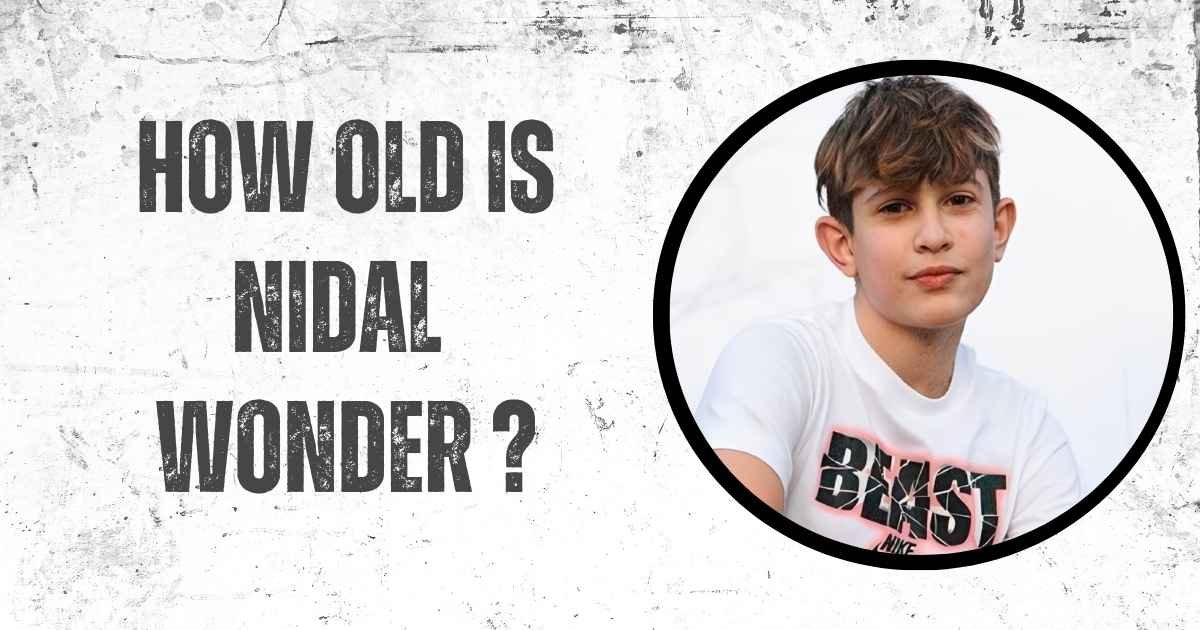 How Old Is Nidal Wonder