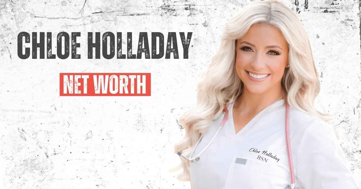 Chloe Holladay Net Worth