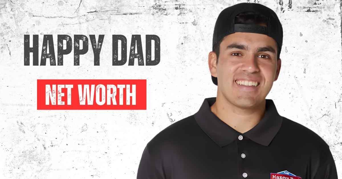 Happy Dad Net Worth