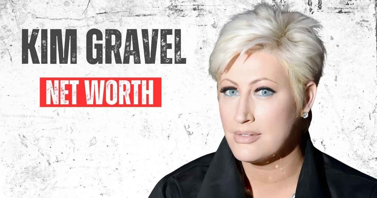 Kim Gravel Net Worth