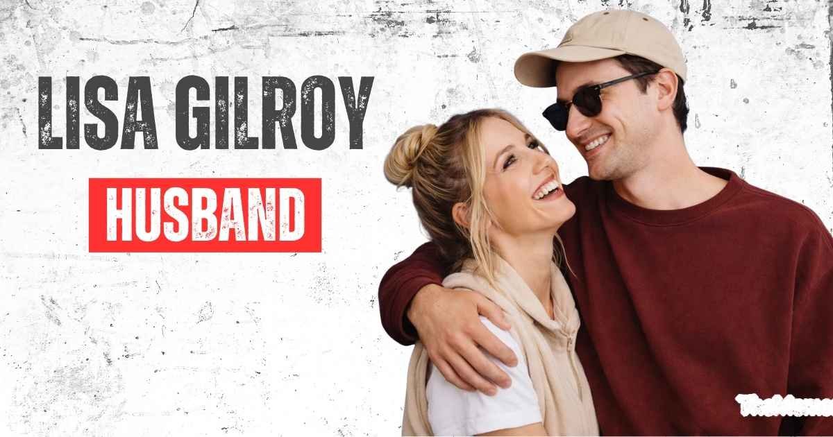 Lisa Gilroy Husband