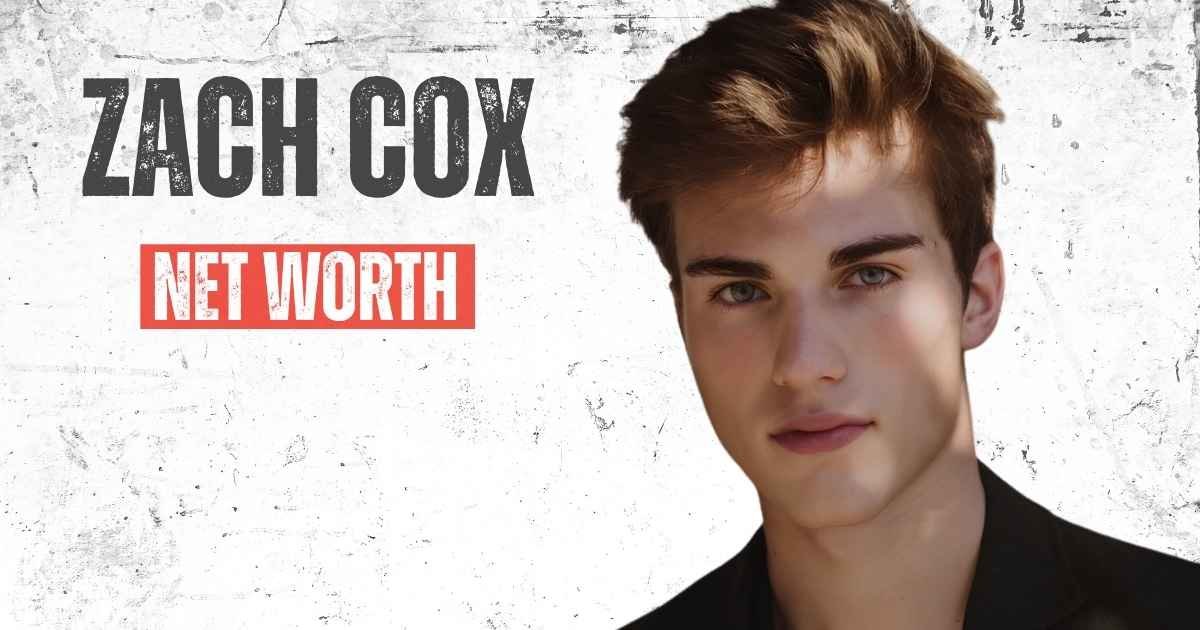Zach Cox Net Worth